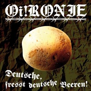 Oi!ronie - Deutsche, fresst deutsche Beeren